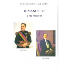 D. MANUEL II-O REI PATRIOTA NO REINO E NO EXÍLIO 2003
